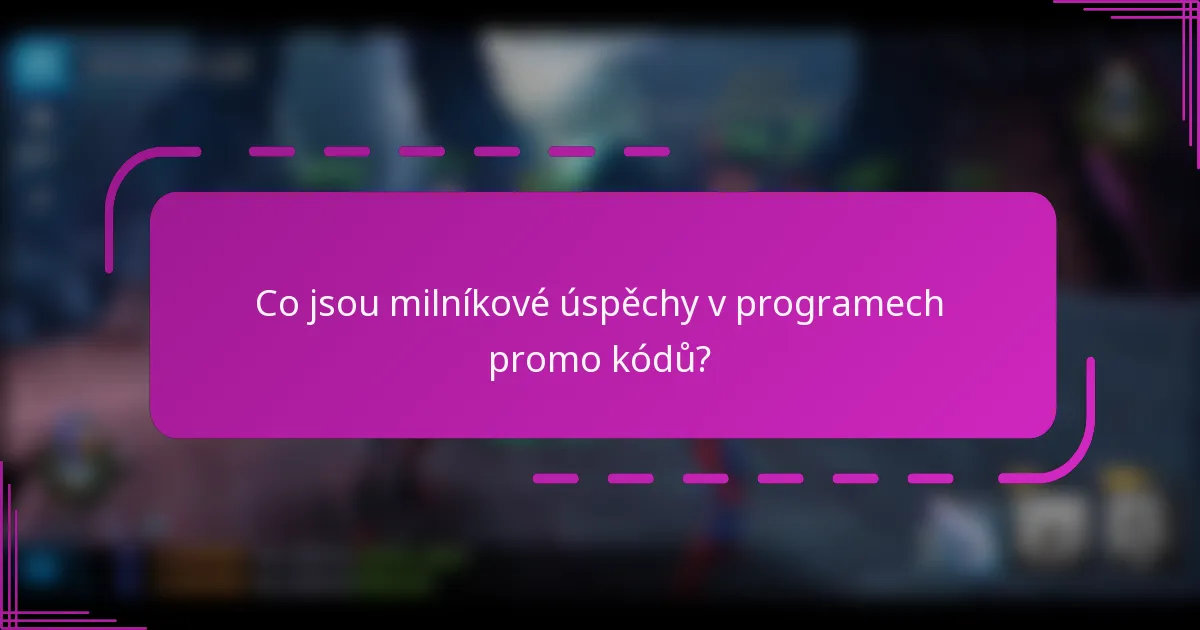 Co jsou milníkové úspěchy v programech promo kódů?