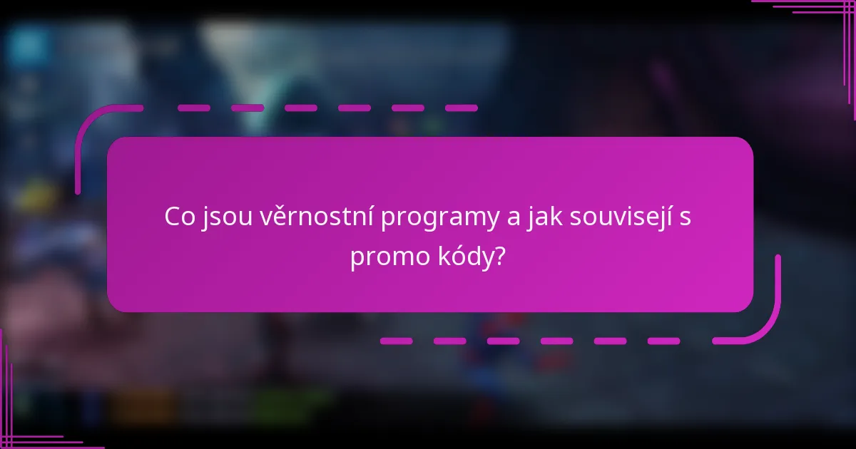 Co jsou věrnostní programy a jak souvisejí s promo kódy?