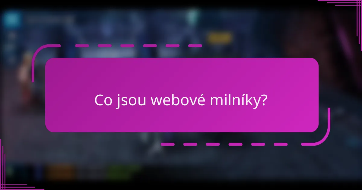 Co jsou webové milníky?