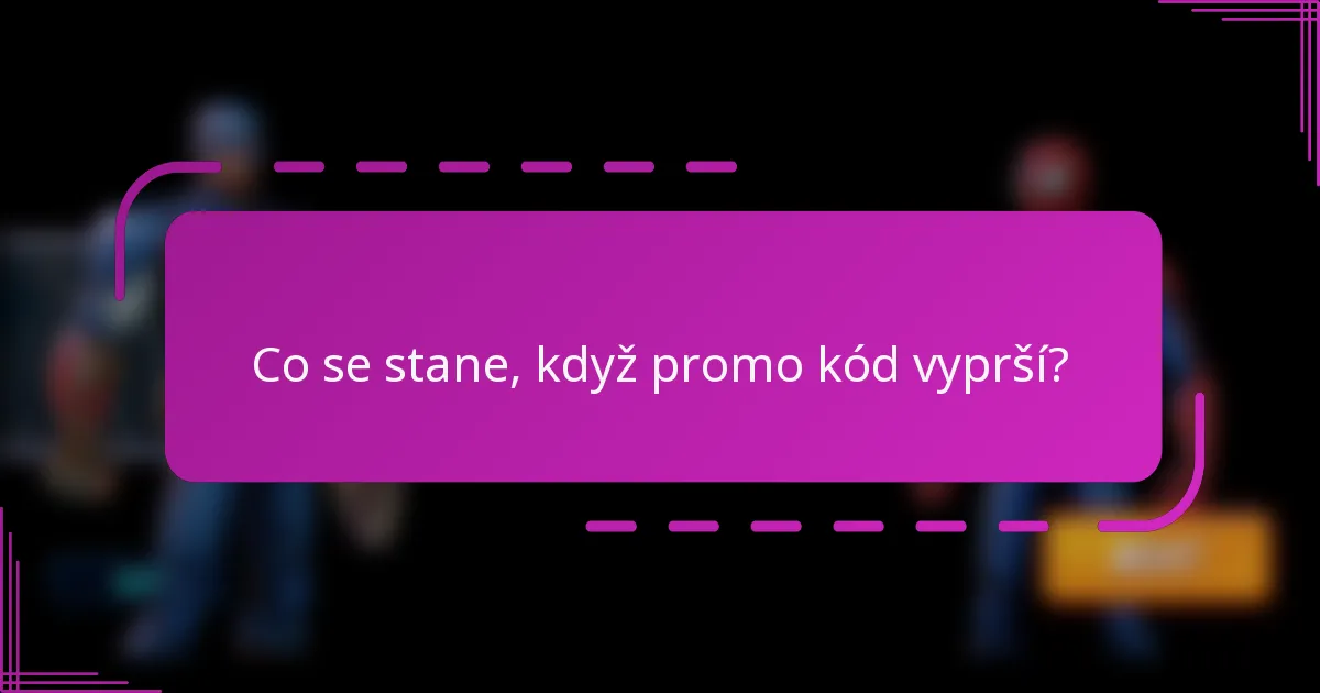 Co se stane, když promo kód vyprší?