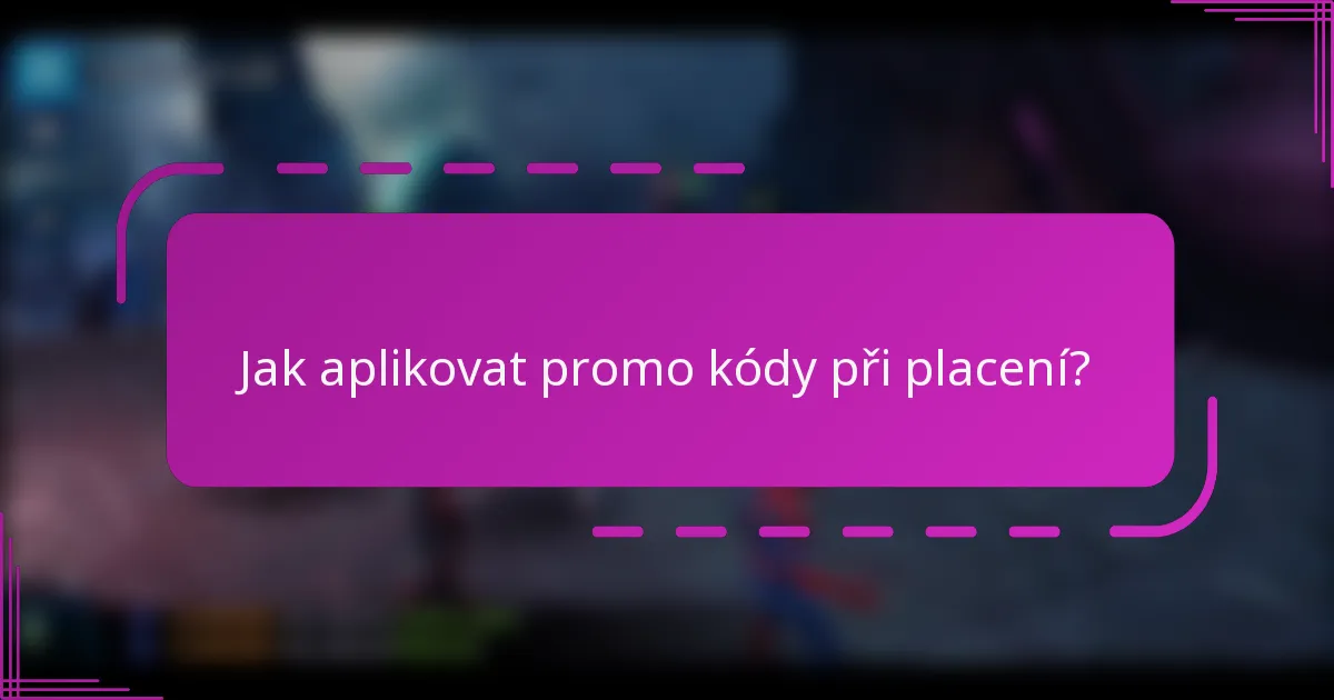 Jak aplikovat promo kódy při placení?