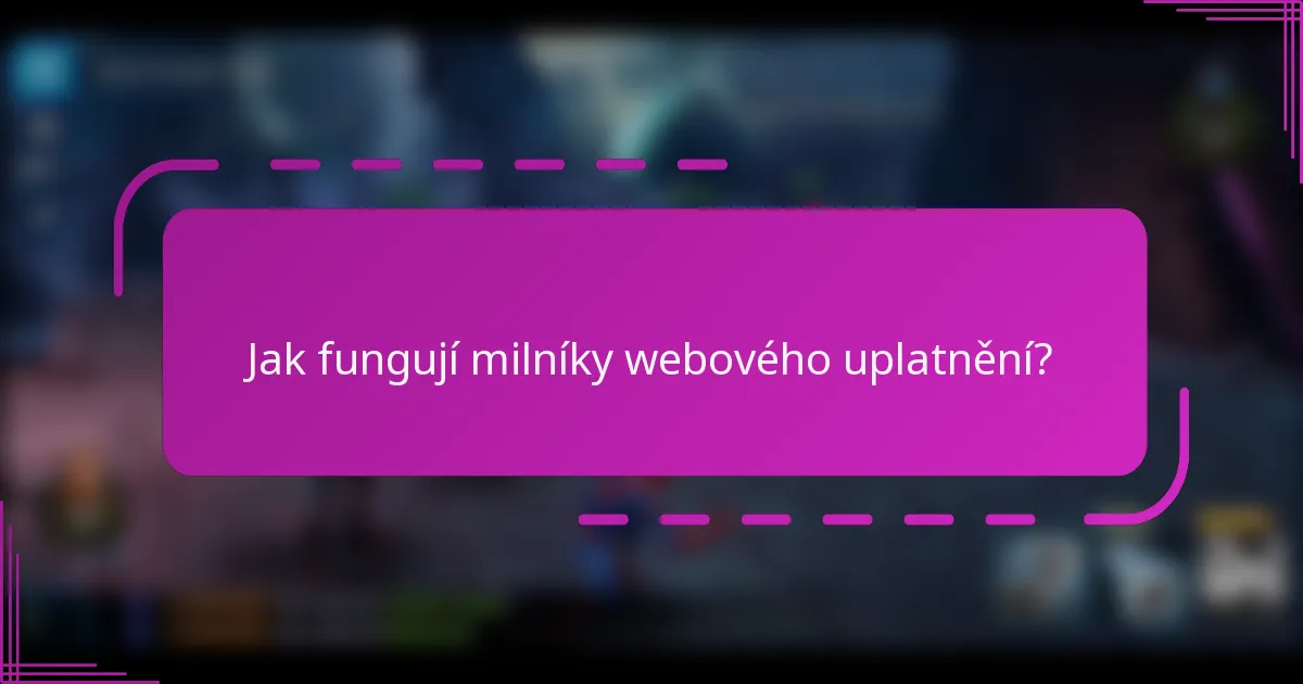 Jak fungují milníky webového uplatnění?