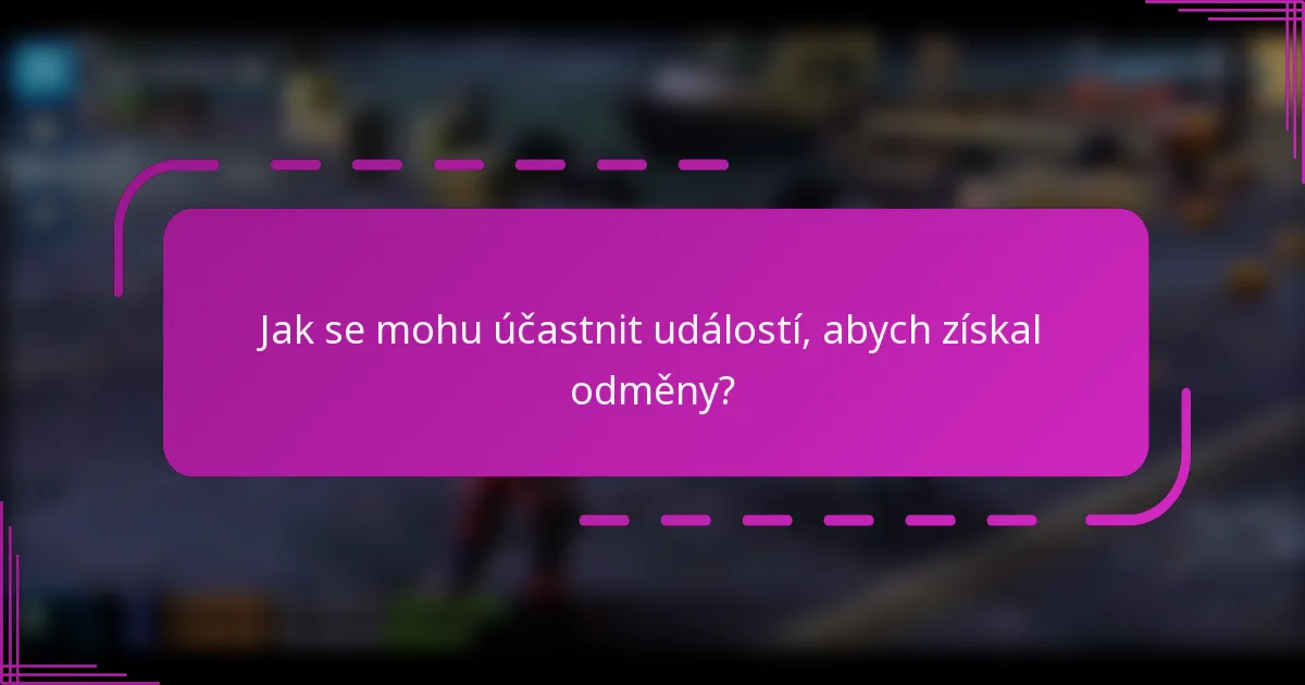 Jak se mohu účastnit událostí, abych získal odměny?