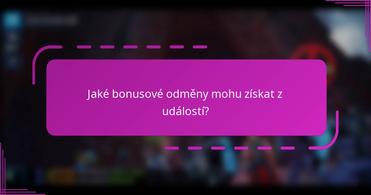 Jaké bonusové odměny mohu získat z událostí?