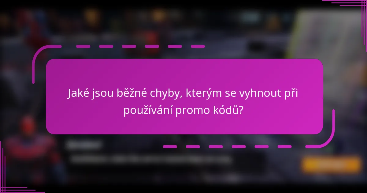 Jaké jsou běžné chyby, kterým se vyhnout při používání promo kódů?