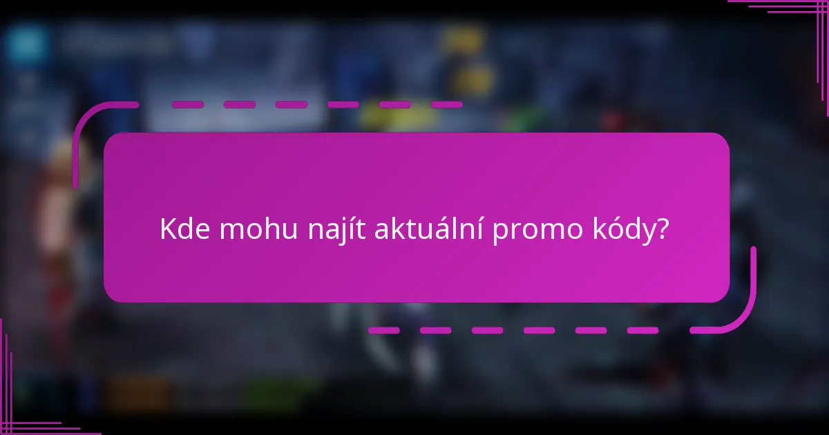 Kde mohu najít aktuální promo kódy?